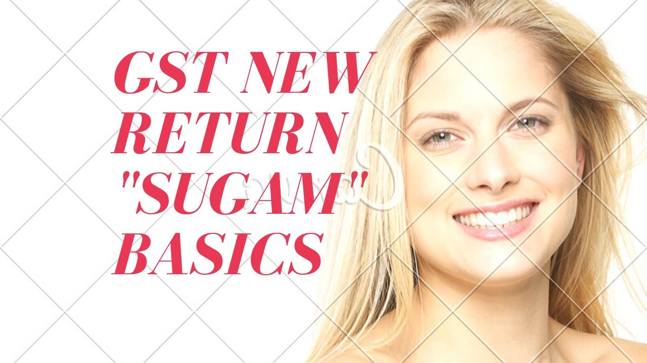 New GST Return SUGAM Live on GST Portal for GST Return Filing