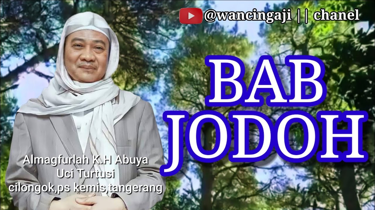 Bab tentang jodoh. abuya uci turtusi #9