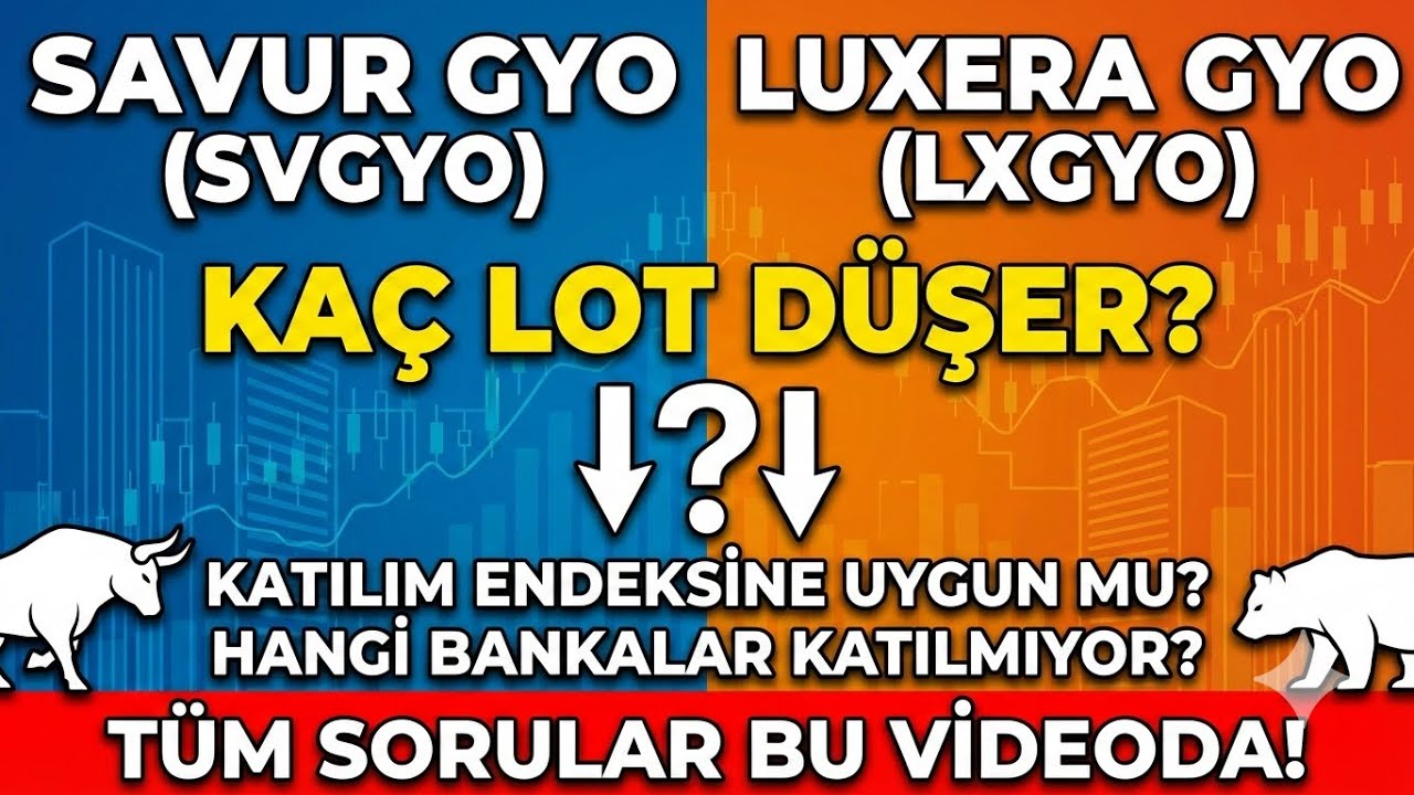 Luxera Gyo (LXGYO)- Savur Gyo (SVGYO) Kaç Lot Düşer? Katılım Endeksine Uygun mu? Hangi Bankalar Yok?