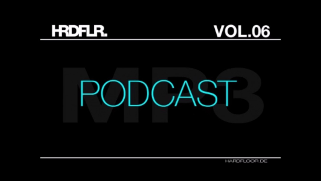 HRDFLR PODCAST VOL.06