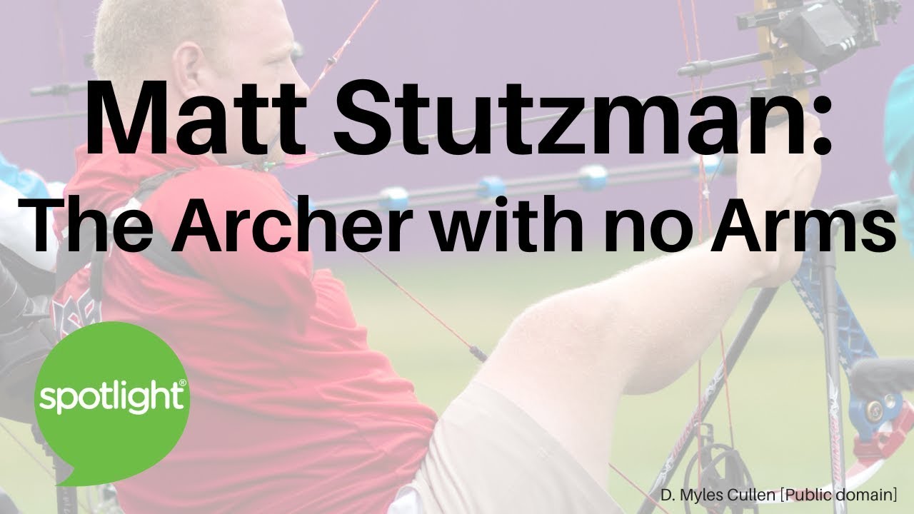 Matt Stutzman: The Archer With No Arms | practice English with Spotlight