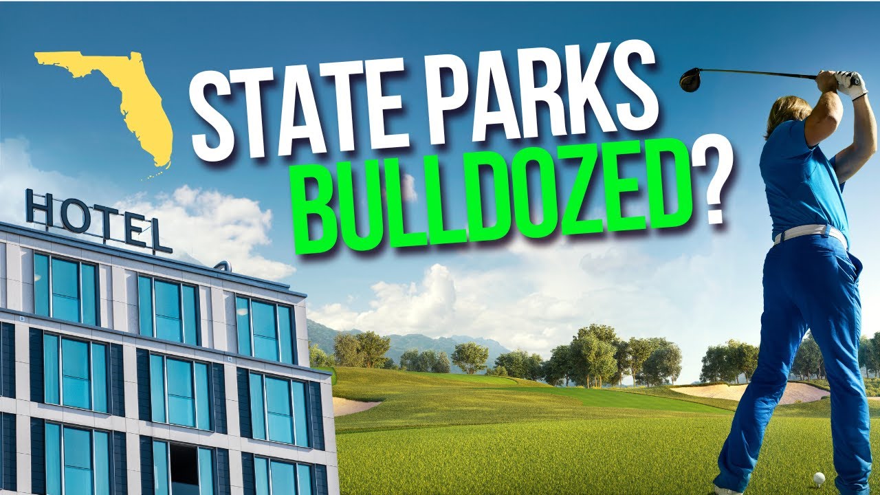 Florida Sneaks HOTELS and GOLF COURSES Into 9 STATE PARKS — Residents Given ONE WEEK Notice