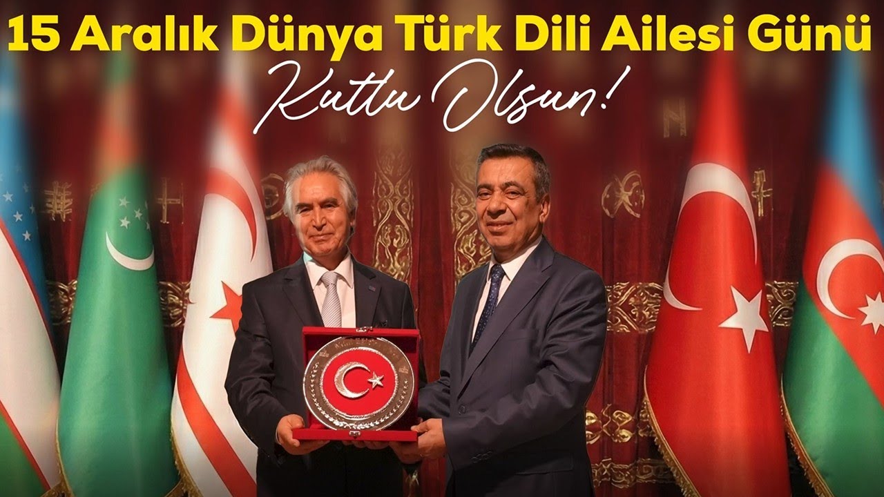 15 Aralık Dünya Türk Dili Ailesi Günü Kutlu Olsun!