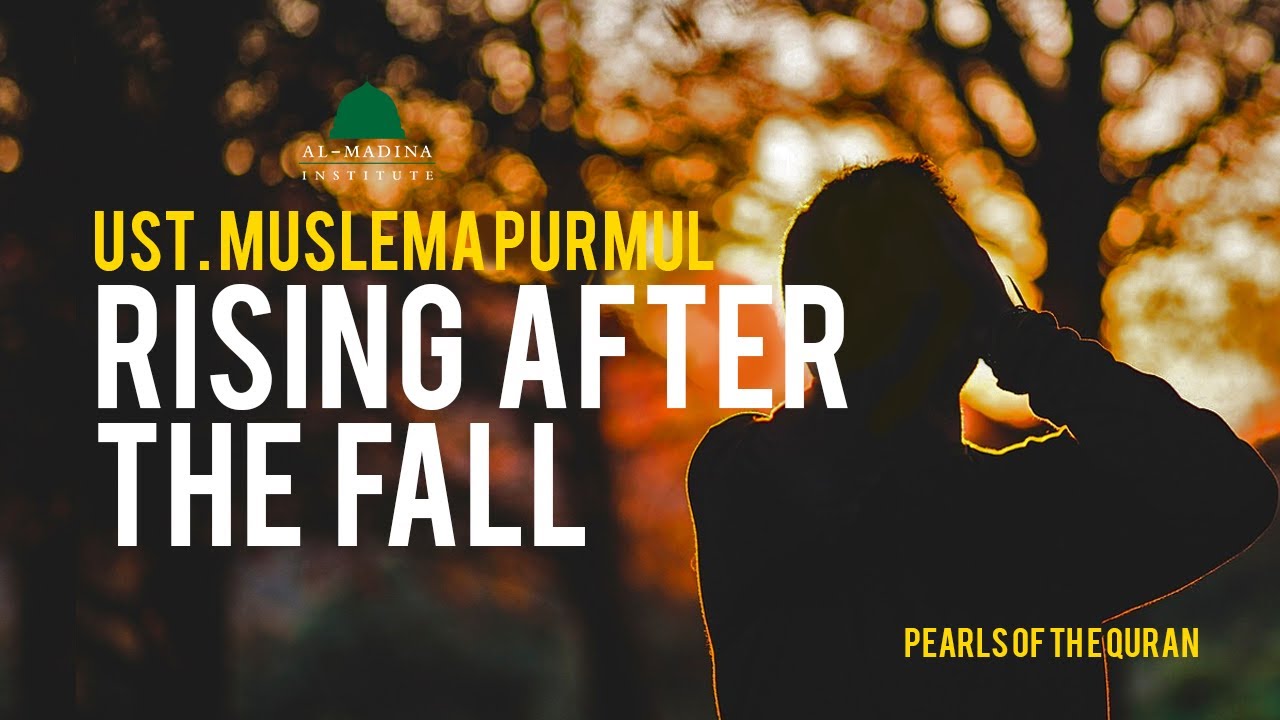 Rising After The Fall - Ustadha Muslema Purmul