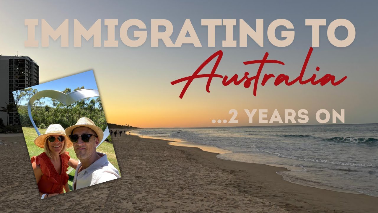 Immigrating to Australia 2yrs on, Part 1. Thoughts, feelings & lessons learnt moving to AUS from UK