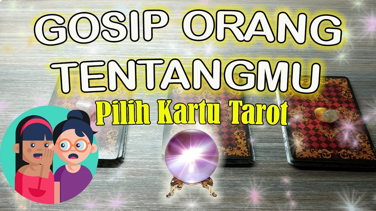 Pilih Kartu Tarot 🔮 ~ Gosip Orang Tentangmu 🙍🏻 🙍🏻‍♂️👂🏽