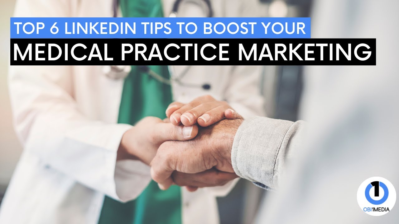 Top 6 LinkedIn Tips To Boost your Medical Practice Marketing | Digital Marketing For Doctors