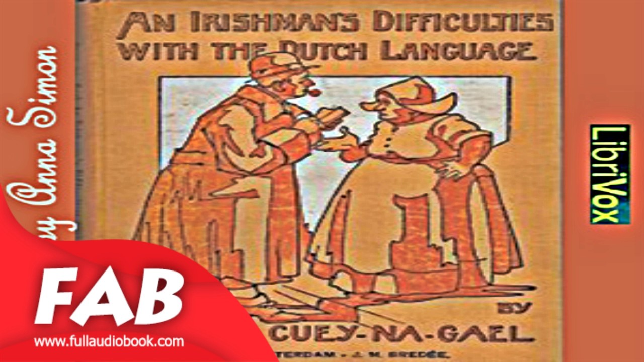 An Irishman's difficulties with the Dutch language Full Audiobook by CUEY-NA-GAEL by Humorous