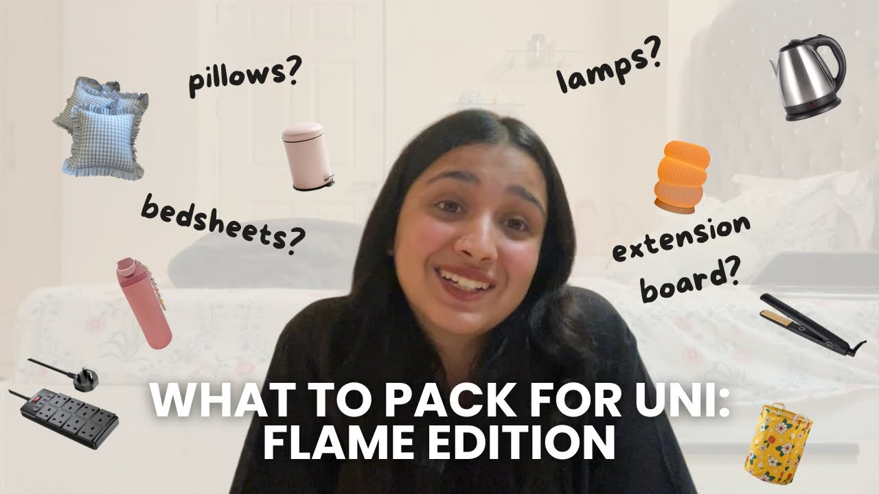 What to pack for Uni: FLAME Edition