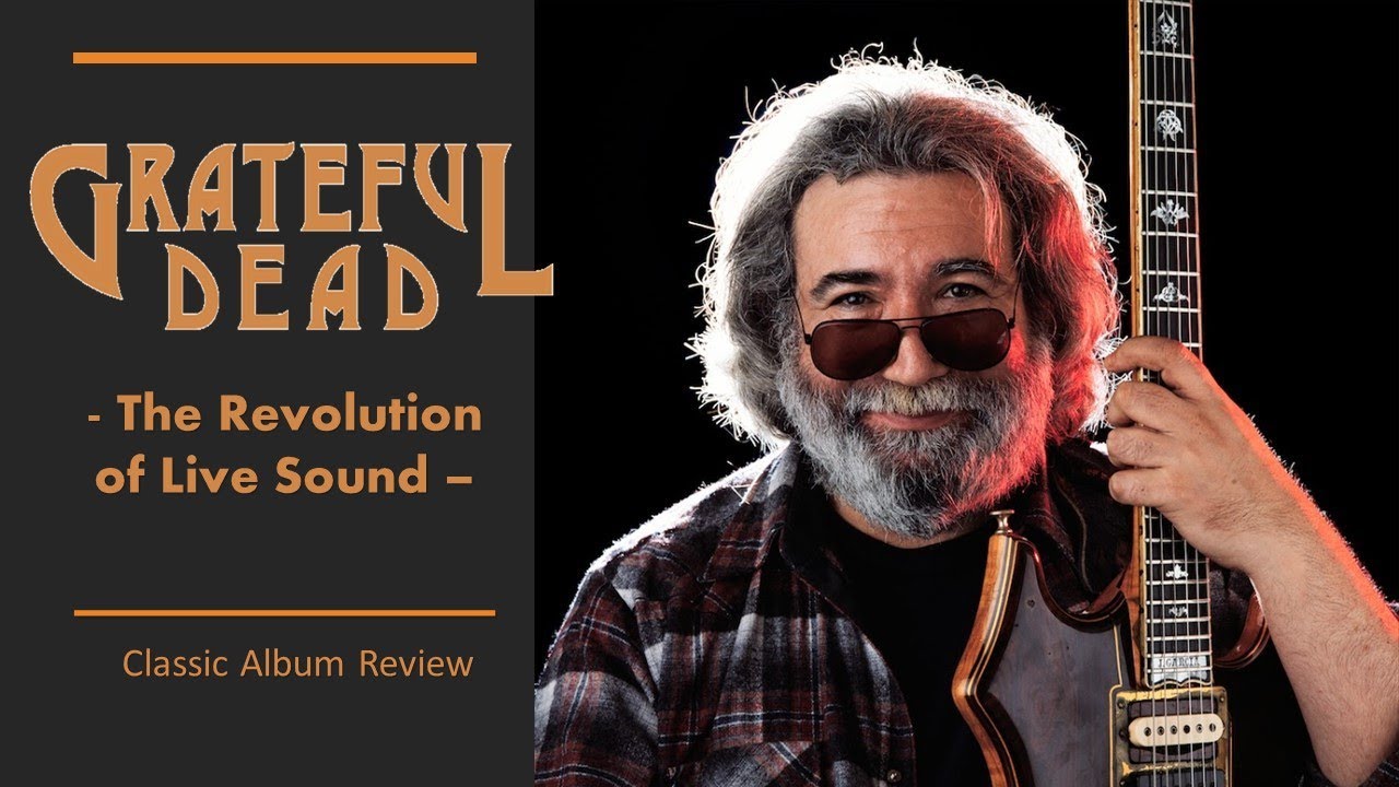 Grateful Dead  & The Revolution of Live Music