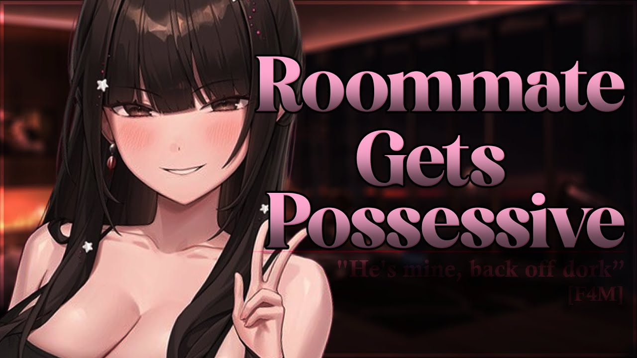 Roommate Gets Possessive 💘 [F4M] [Possessive] [Dom Speaker] [Teasing] [Confession] [Flirty]