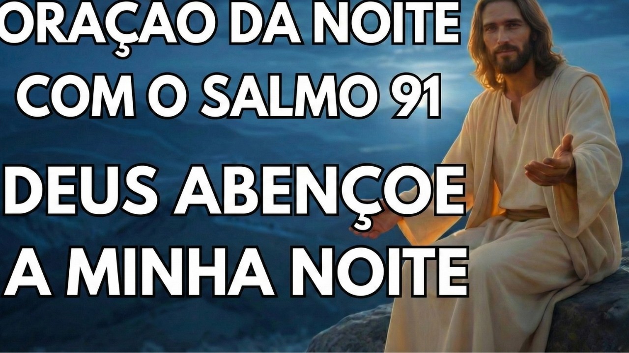 O MILAGRE da Noite: Entregue Seu Sono a Deus (Salmo 91)