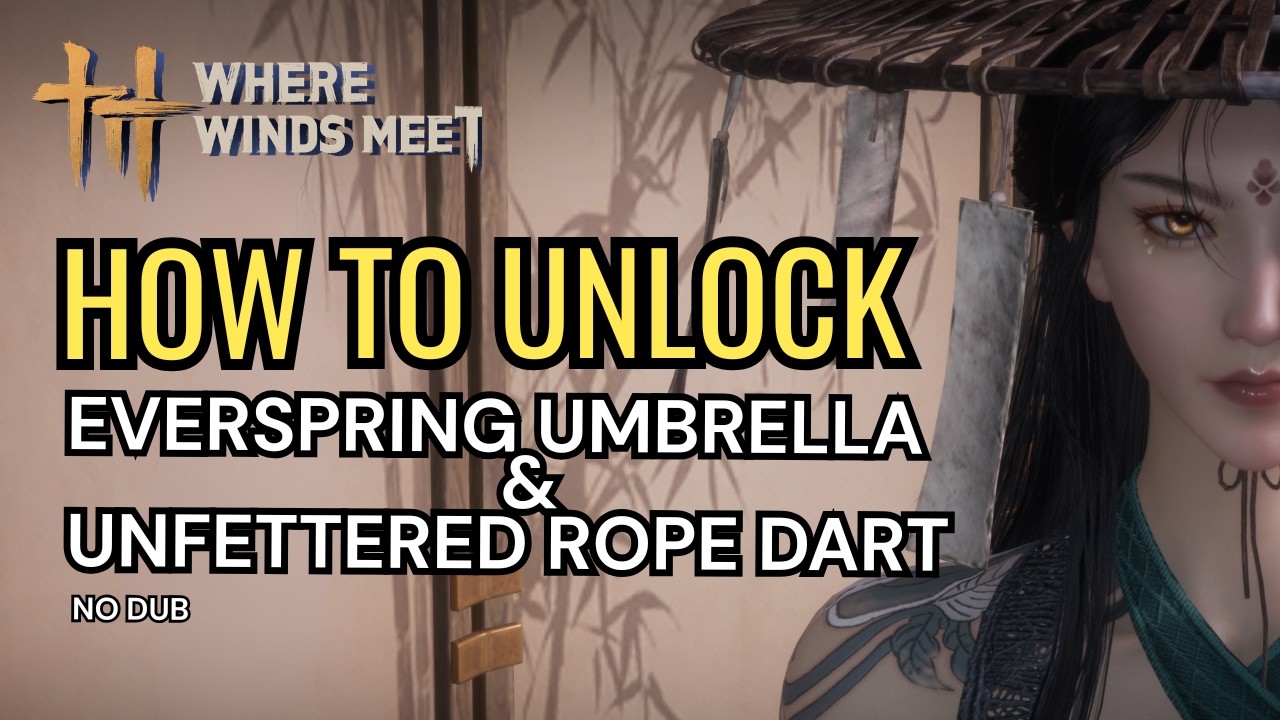GUIDE : HOW TO UNLOCK EVERSPRING UMBRELLA & UNFETTERED ROPE DART