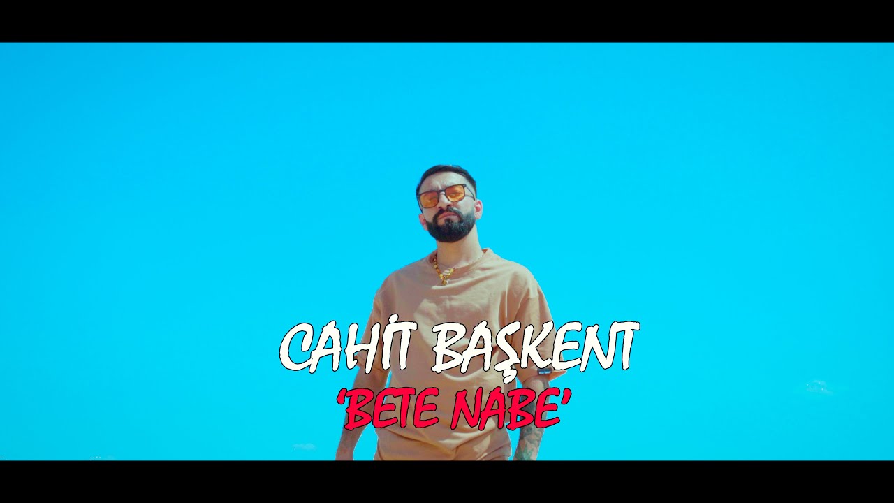 Cahit Başkent 'Bete Nabe [official Video]