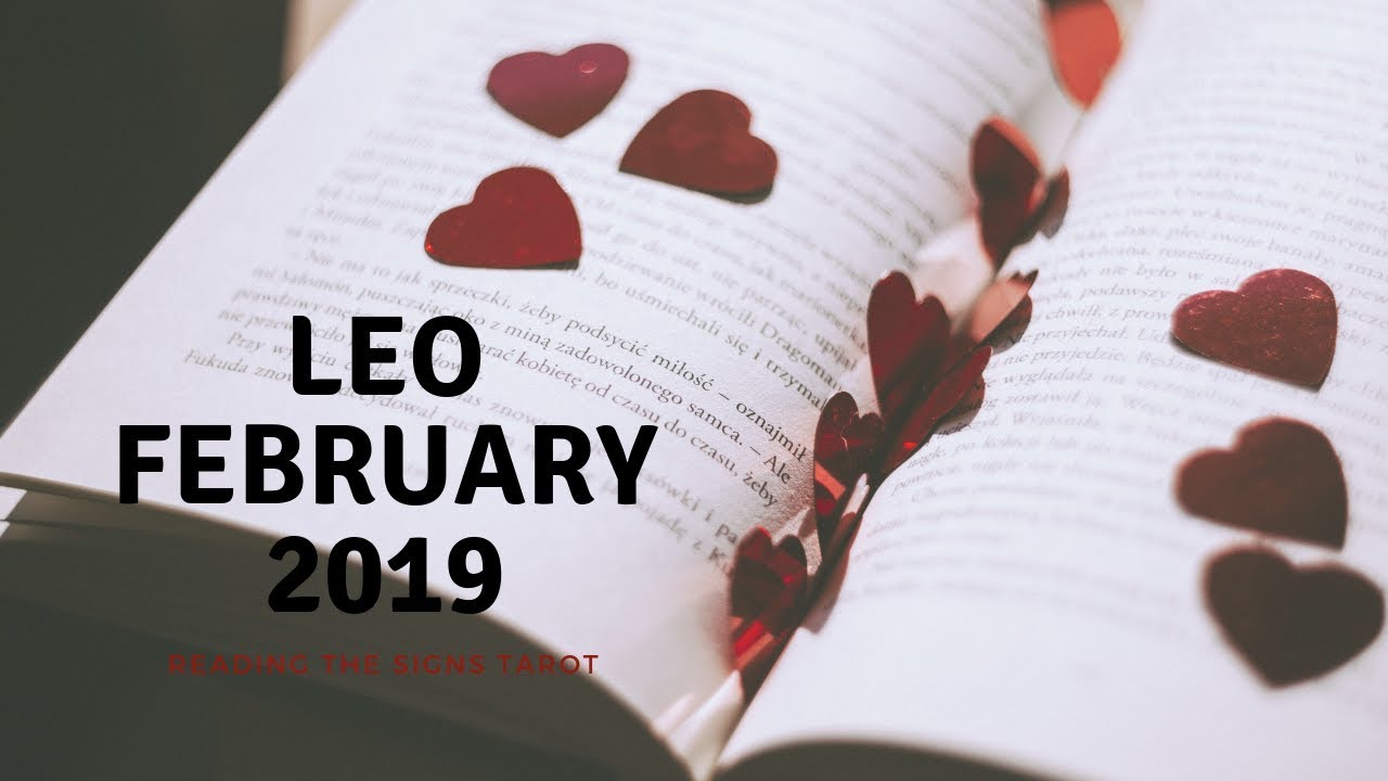 FOLLOWING YOUR HEART TO BIG THINGS LEO FEBRUARY 2019