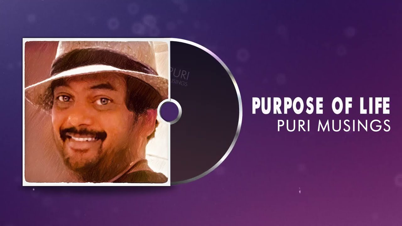 PURPOSE OF LIFE | Puri Musings by Puri Jagannadh | Puri Connects | Charmme Kaur