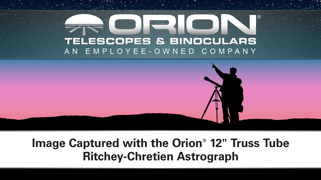 Image Captured with the Orion 12-Inch Truss Tube Ritchey-Chretien Astrograph - Orion Telescopes