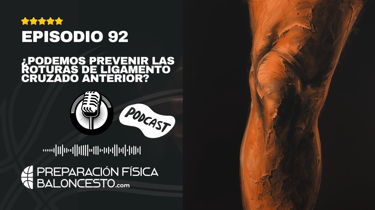 Ep92. ¿Podemos prevenir las roturas de ligamento cruzado anterior?