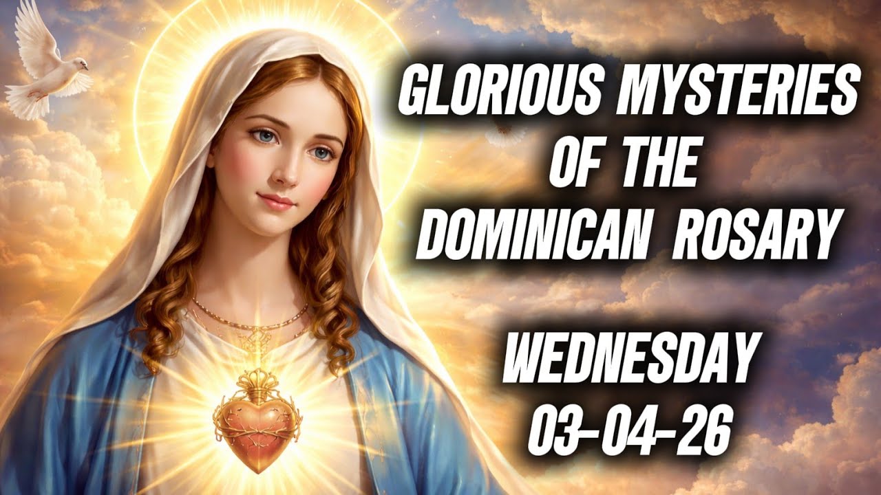 Glorious Mysteries Of The Dominican Rosary | Prayer |Wednesday 03-04-26 #prayer #catholicsaints 