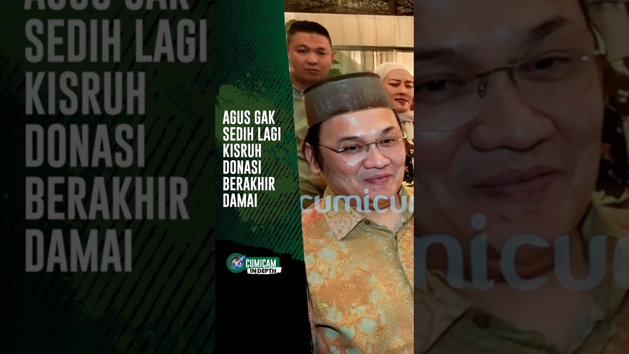 Agus Gak Sedih Lagi Kisruh Donasi Berakhir Damai