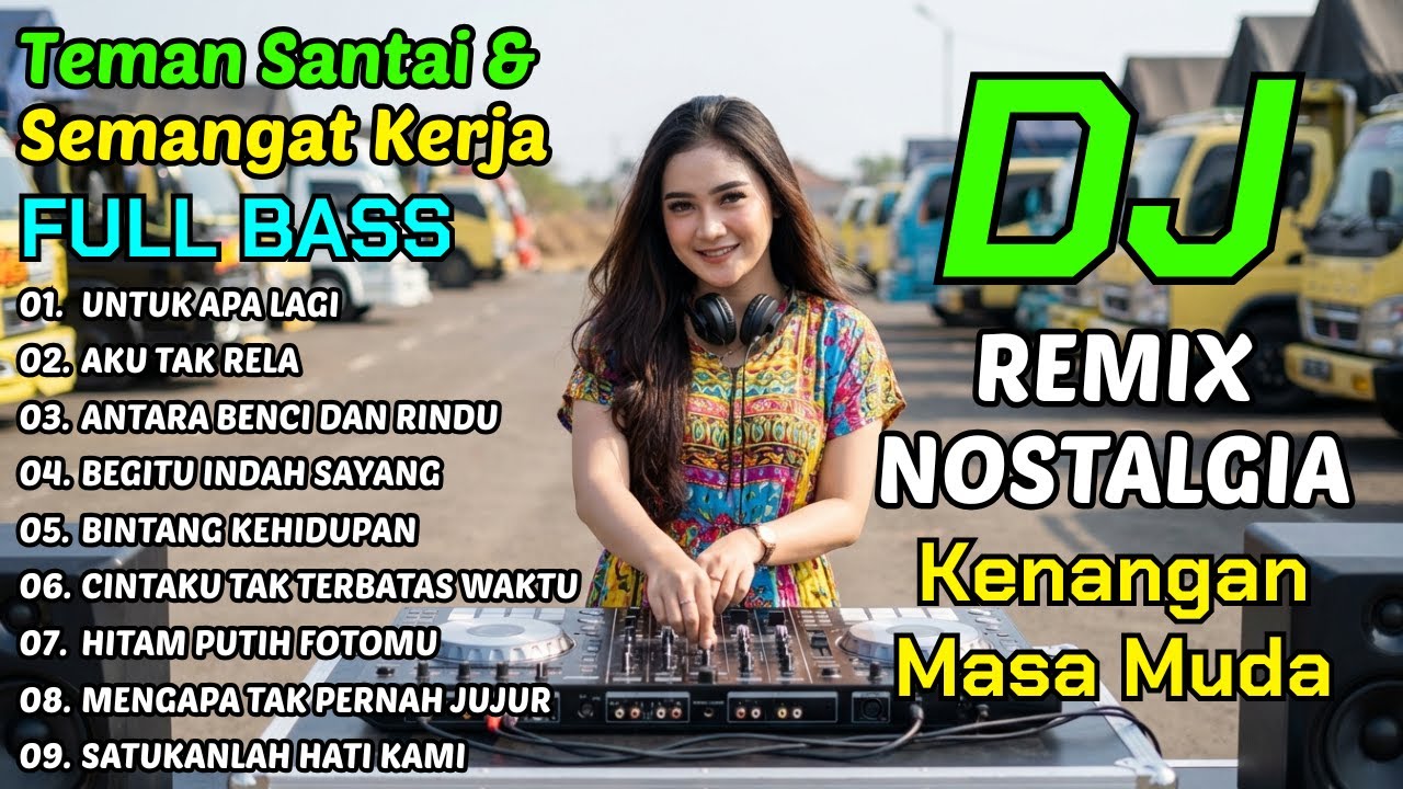 LANGSUNG MELEK - DJ NOSTALGIA KENANGAN MASA MUDA BIKIN SEMANGAT KERJA | LAGU TEMAN SANTAI