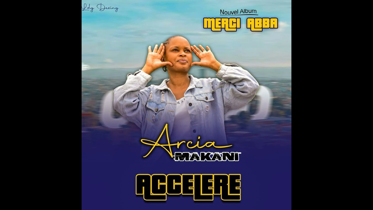 ACCÉLÈRE _Arcia Makani Feat Arlia Makani (audio)