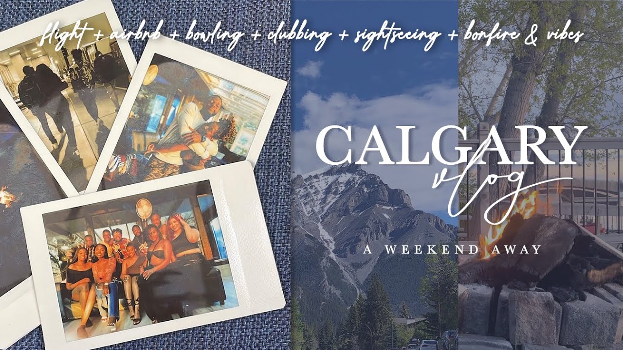 WE SPENT A WEEKEND IN CALGARY, CANADA | Flight, Airbnb, Clubbing, Sightseeing and MORE!