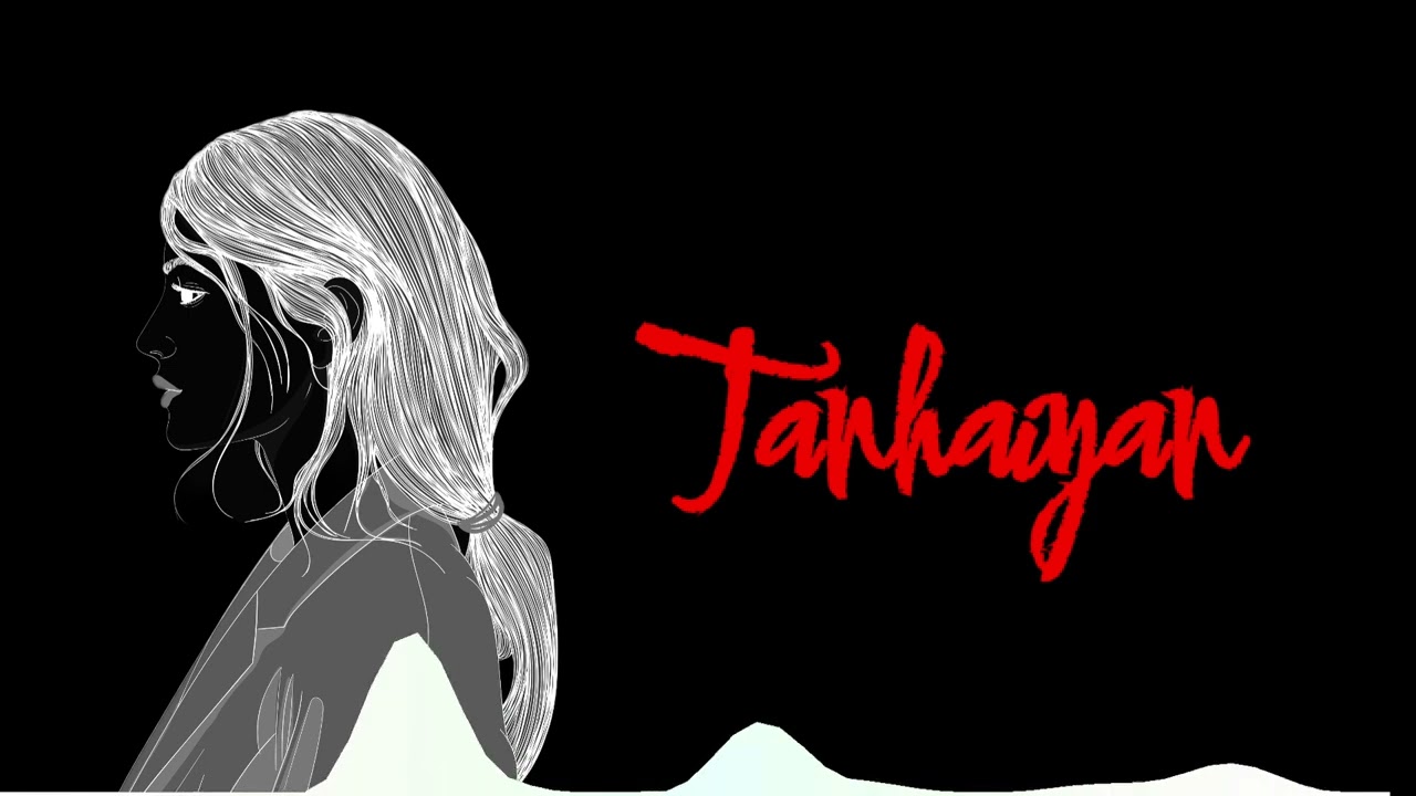 Tanhaiyan | ARASHIVADE