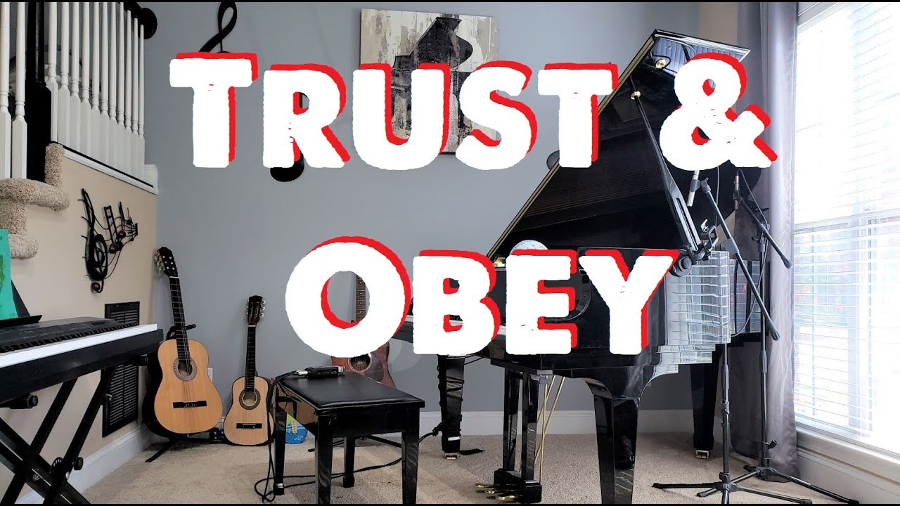 Trust and Obey - piano instrumental hymn with lyrics - 'bloopers' at end
