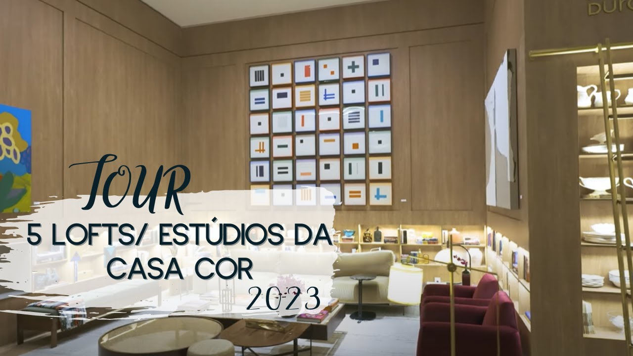 TOUR EM 5 LOFTS/ ESTÚDIOS DA CASA COR 2023!