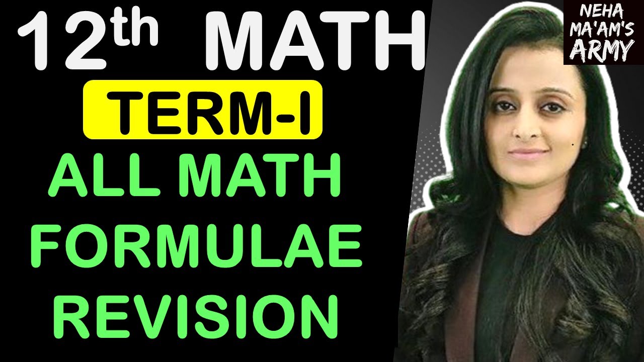 CBSE 12th / XII MATH 2021 TERM 1: CBSE Boards Math Formulae Revision :|Neha Agrawal