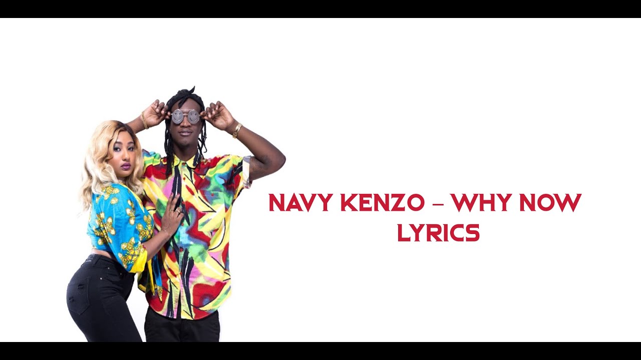 Navy Kenzo - Why now (Video lyrics)