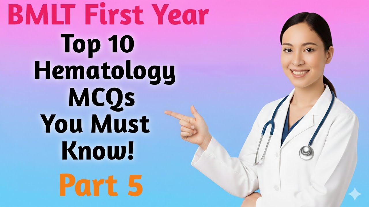 BMLT 1st Year Hematology MCQ Series Part 5