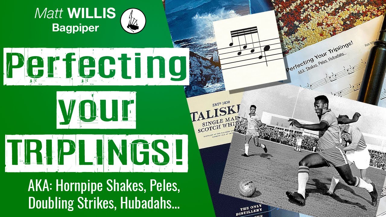Bagpipe Lessons: Perfecting Your Triplings! Or Hornpipe Shakes, or Doubling Strikes, or Peles