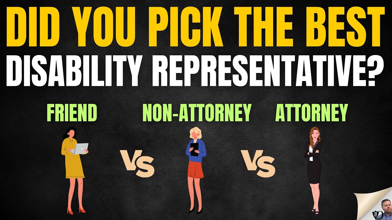 Which Disability Representative Is Best?  Friend...Non-Attorney or Attorney