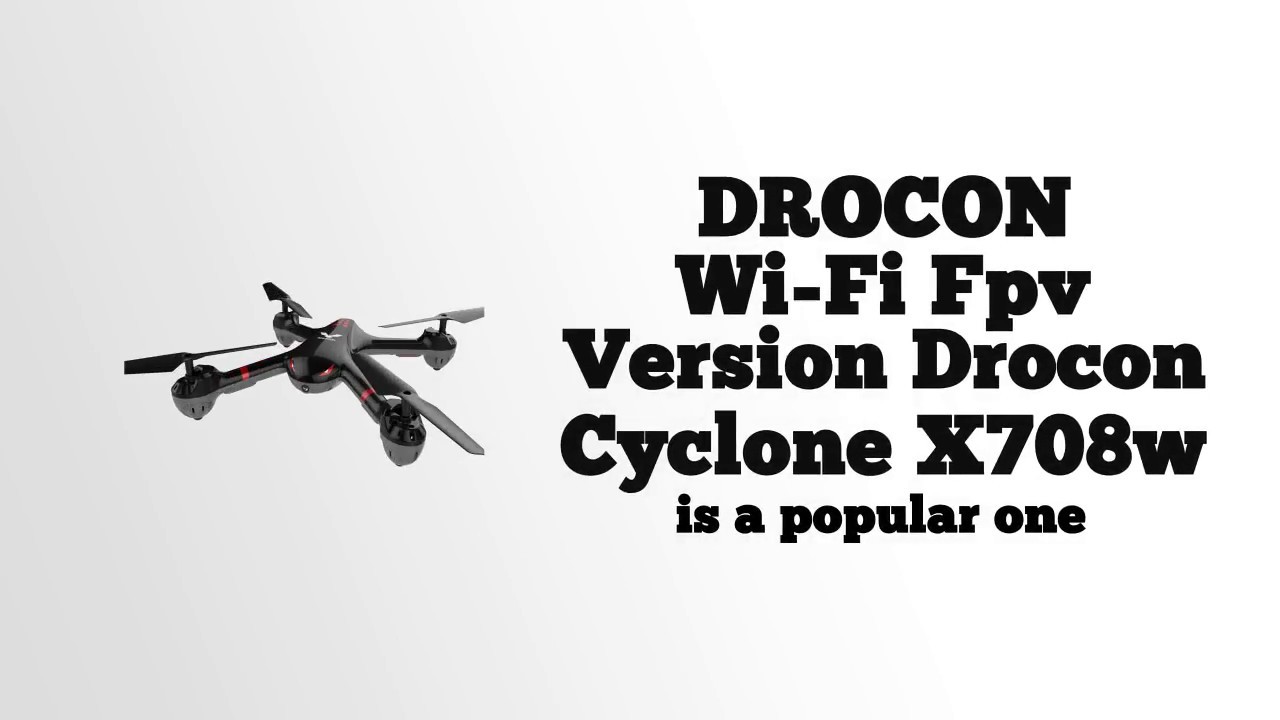 DROCON Wi-Fi Fpv Version Drocon Cyclone X708w / First Drone Review