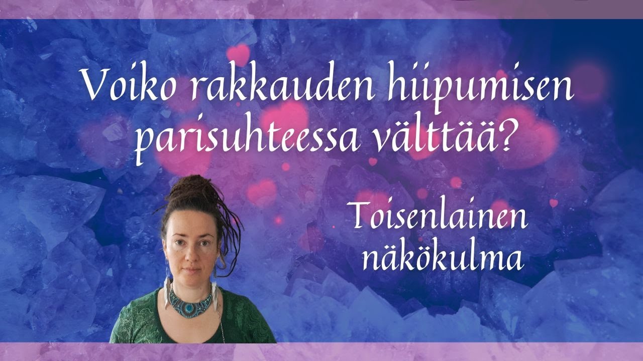 Miksi rakkaus parisuhteessa hiipuu &ndash; Yhteys Rakkauden l&auml;hteeseen