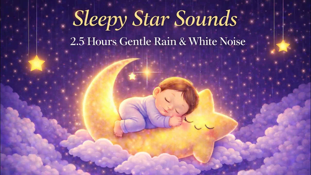 Rain Sounds for Kids Sleep 🌧️ | 2.5 Hours Baby Rain Noise | Sleepy Star Stories