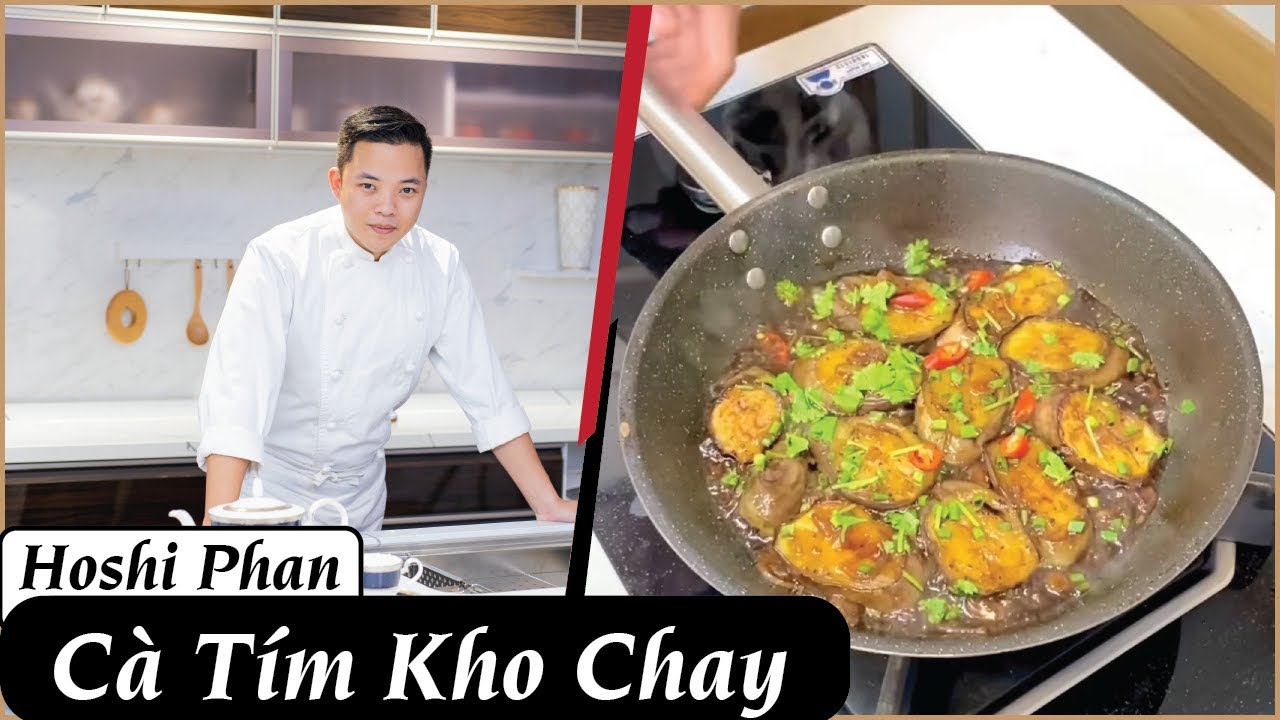 Tập 4: Hướng Dẫn Nấu M&oacute;n C&agrave; T&iacute;m Kho Chay Cực Ngon V&agrave; Hấp Dẫn - Chef Hoshi Phan
