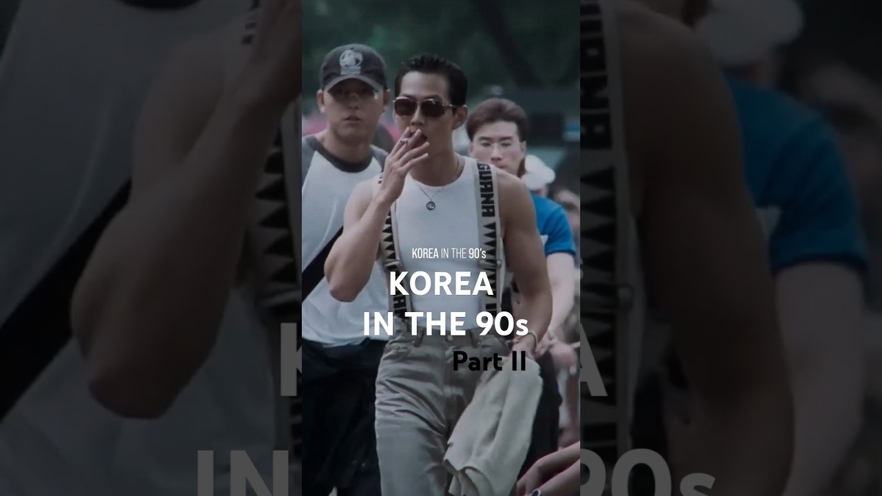 Korea 90s | Part II