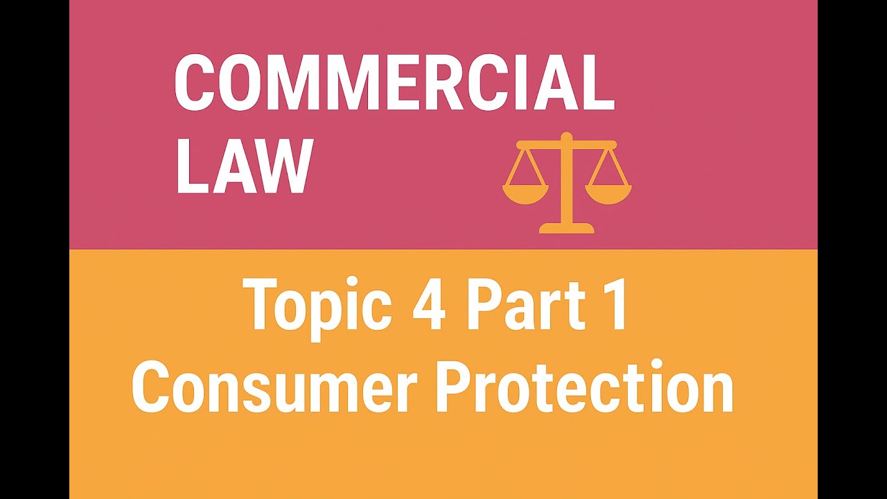 Topic 4 Part 1 &ndash; Consumer Protection | Australian Commercial Law Explained
