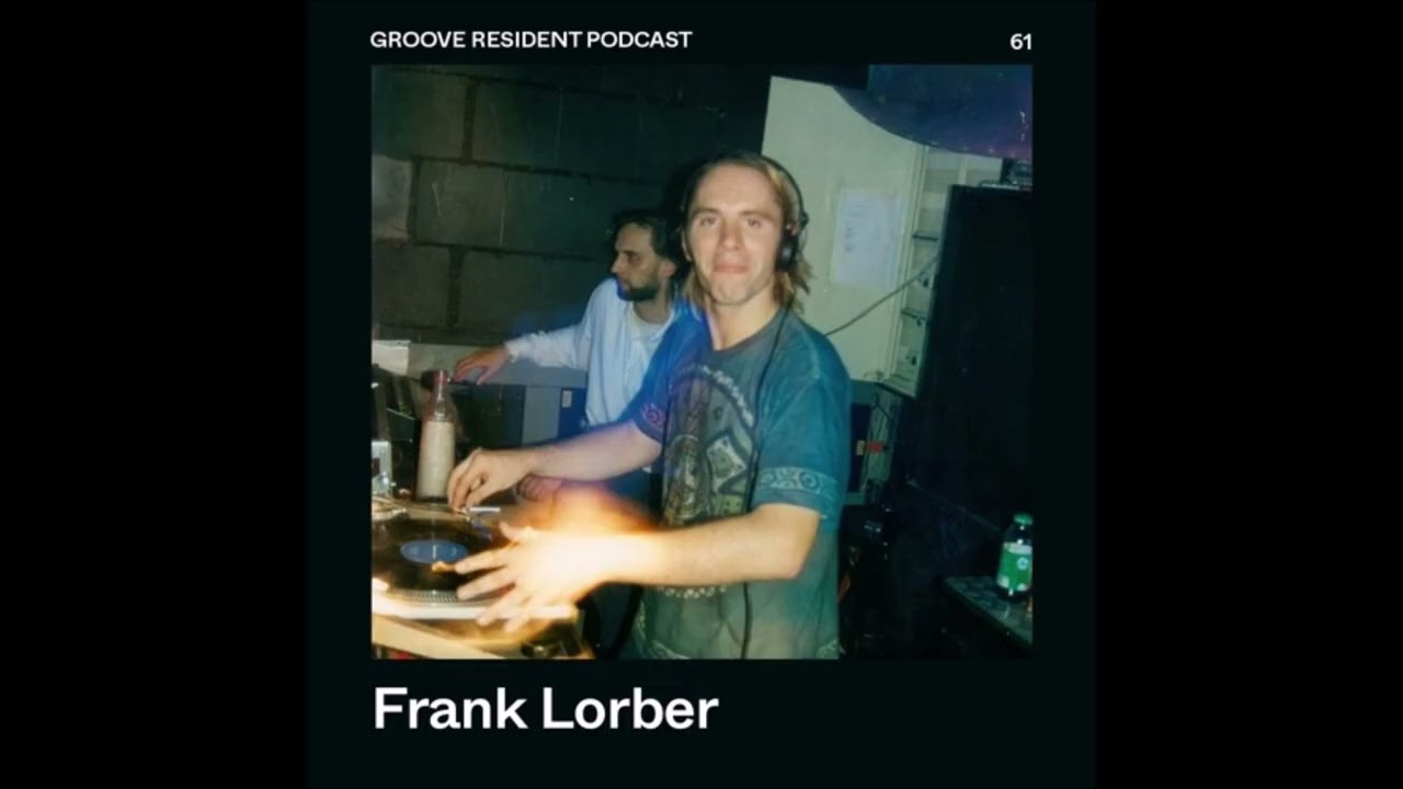 Frank Lorber (Omen Silvester 1995) | GROOVE Resident Podcast 61