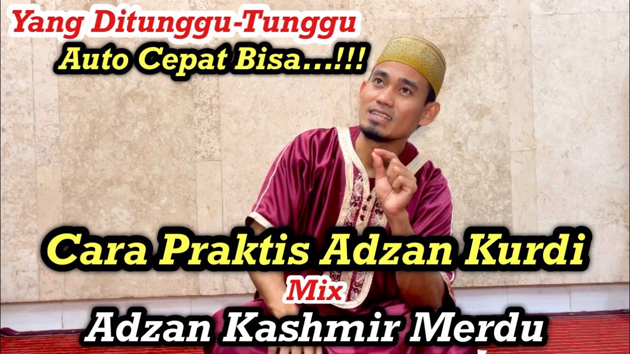 Tutorial Praktis Adzan Kurdi Mix Kashmir Merdu || Daeng Syawal || Versi Adzan Kurdi Nada Rendah ||
