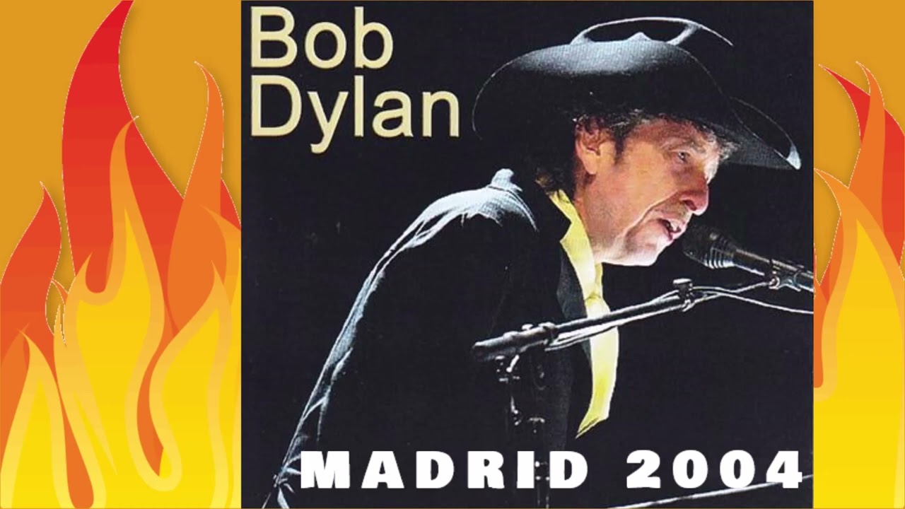 Bob Dylan - This Wheel's On Fire - Madrid 2004