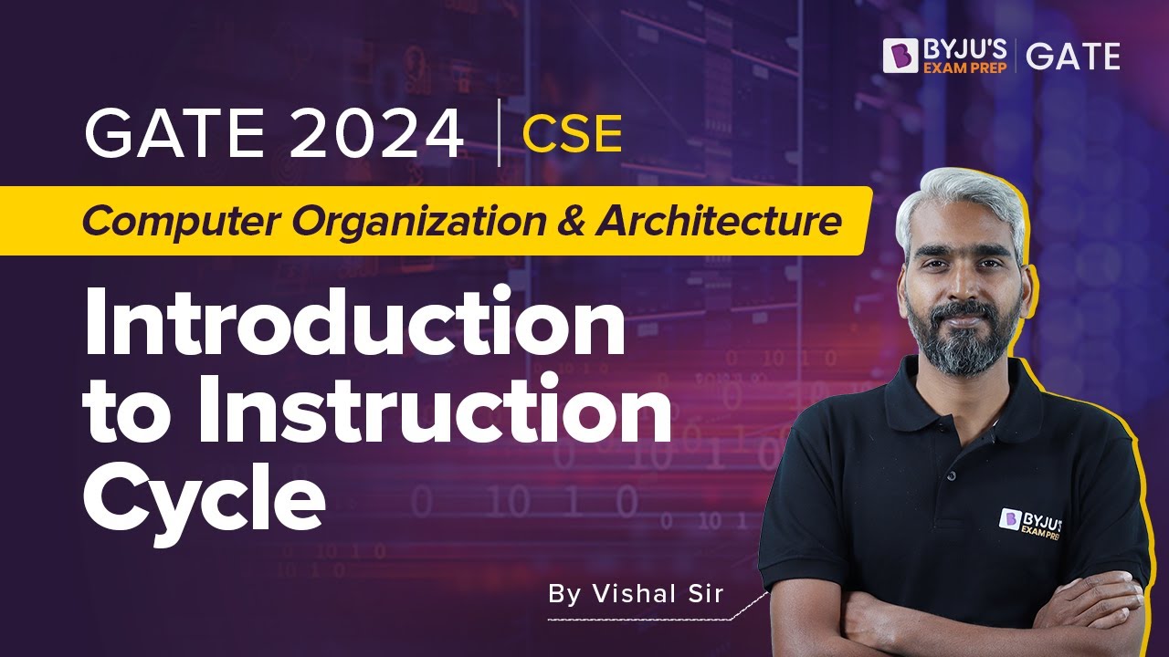 Introduction to Instruction Cycle | Computer Organization Architecture (COA) GATE 2024 | BYJU'S GATE