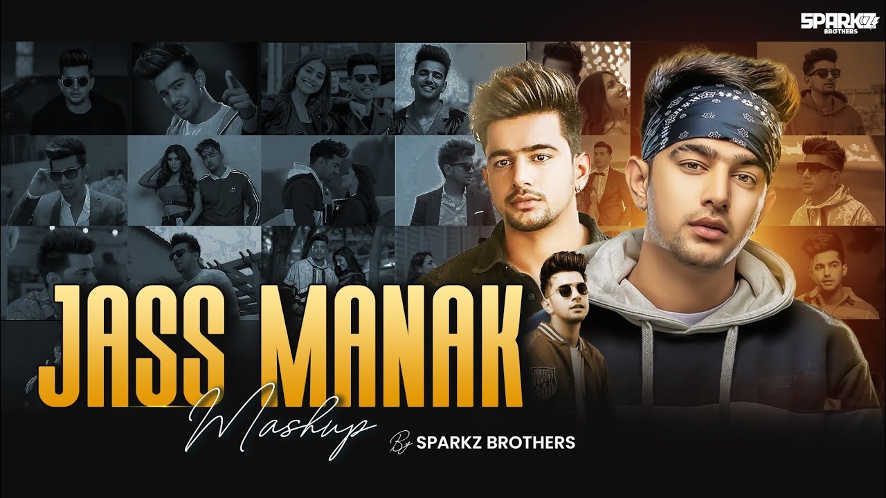 Jass Manak Mashup 2023 | Jass Manak | SparkZ Brothers | Latest Punjabi Songs | Jass Manak New Song