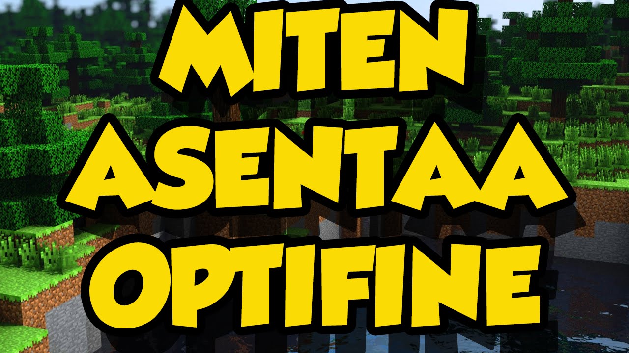 TUTORIAL: Miten asentaa OptiFine ja sallia Minecraftille lis&auml;&auml; RAM-muistia