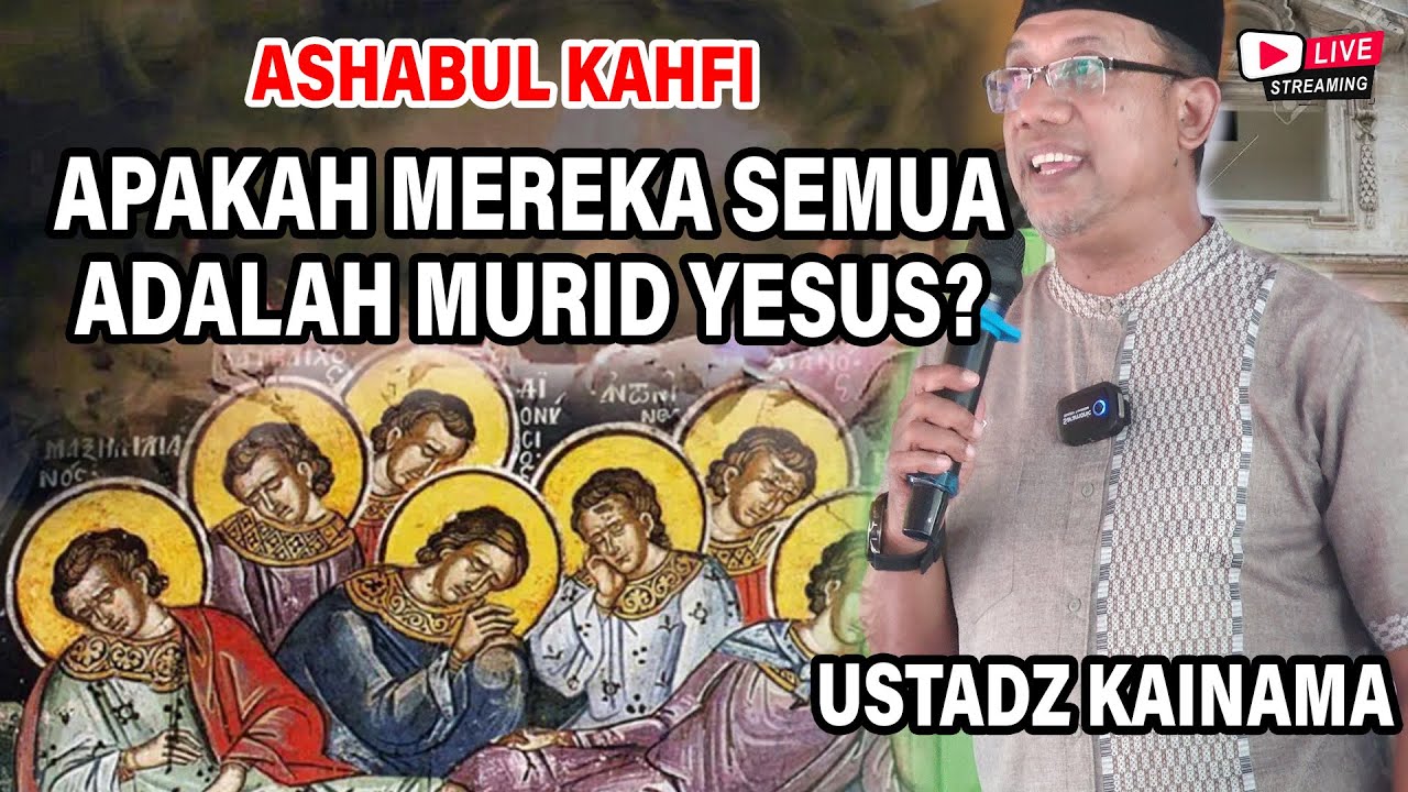 ASHABUL KAHFI - Apakah Mereka Semua Adalah Murid Yesus?