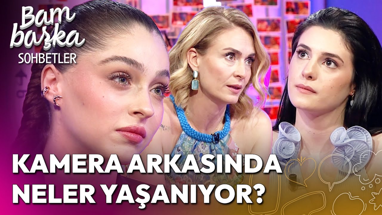 Cemre Baysel ile Asude Kalebek Kadın Başroller Arasında Gerilimi İtiraf Etti! | Bambaşka Sohbetler
