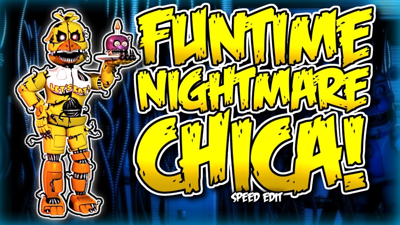 FUNTIME NIGHTMARE CHICA (FNaF6) | Speed Edit!